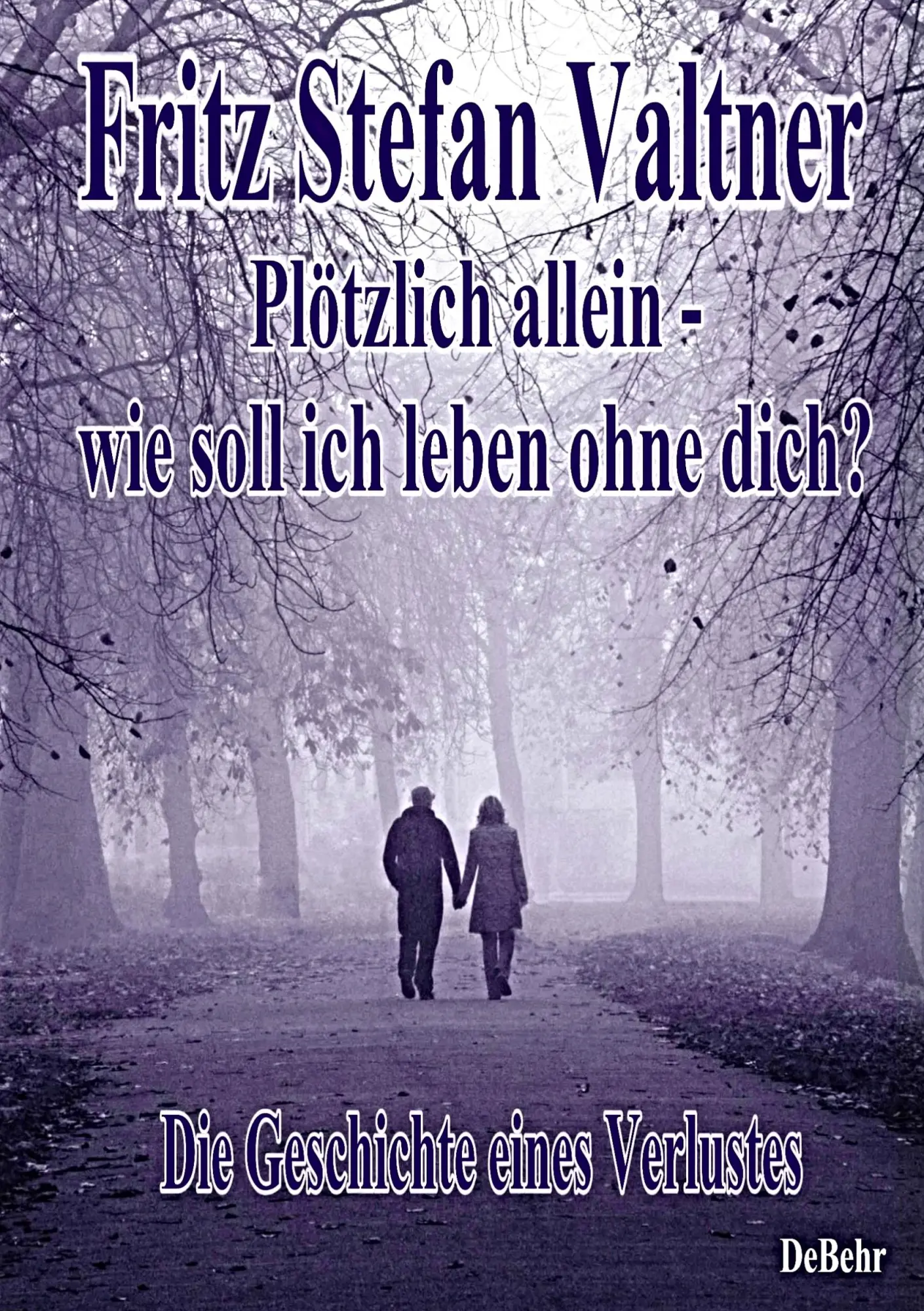 Cover: 9783939241058 | Plötzlich allein - Wie soll ich leben ohne dich? - Die Geschichte...