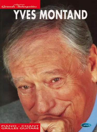 Yves Montand: Songbook for piano/voice/guitar Collection grands interprètes
