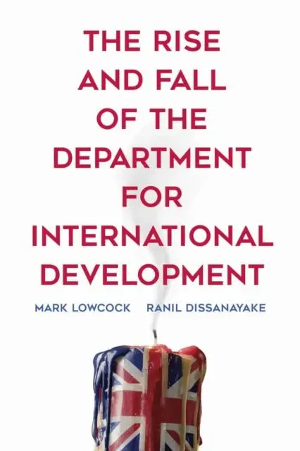 Cover: 9781944691158 | The Rise and Fall of the Department for International Development