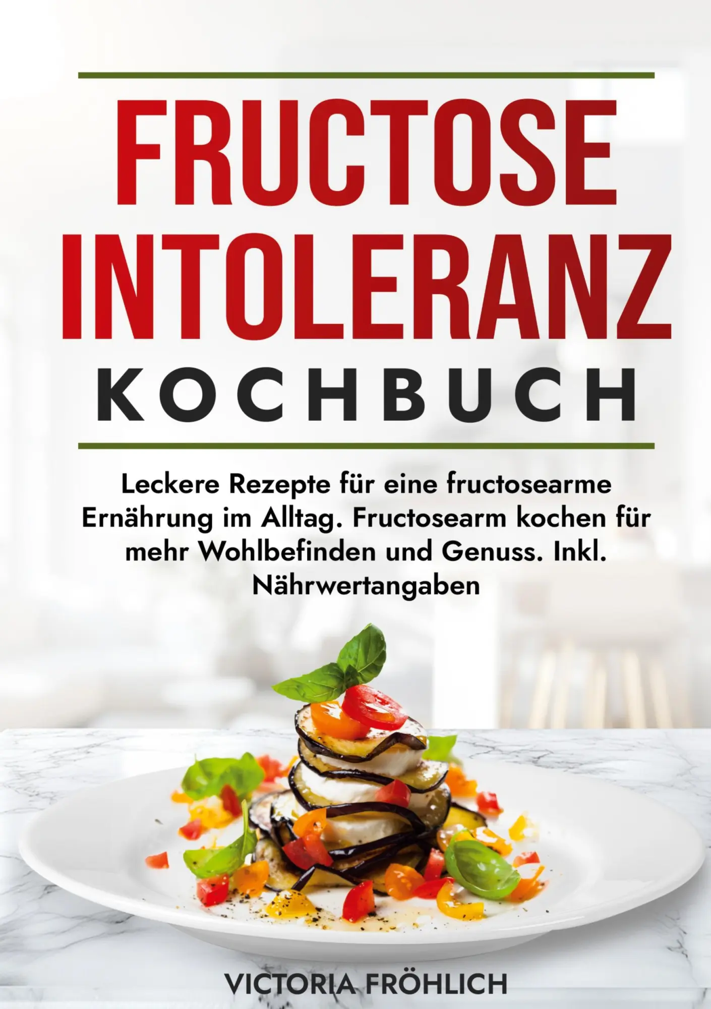Cover: 9783759291158 | Fructoseintoleranz Kochbuch | Victoria Fröhlich | Buch | 176 S. | 2025