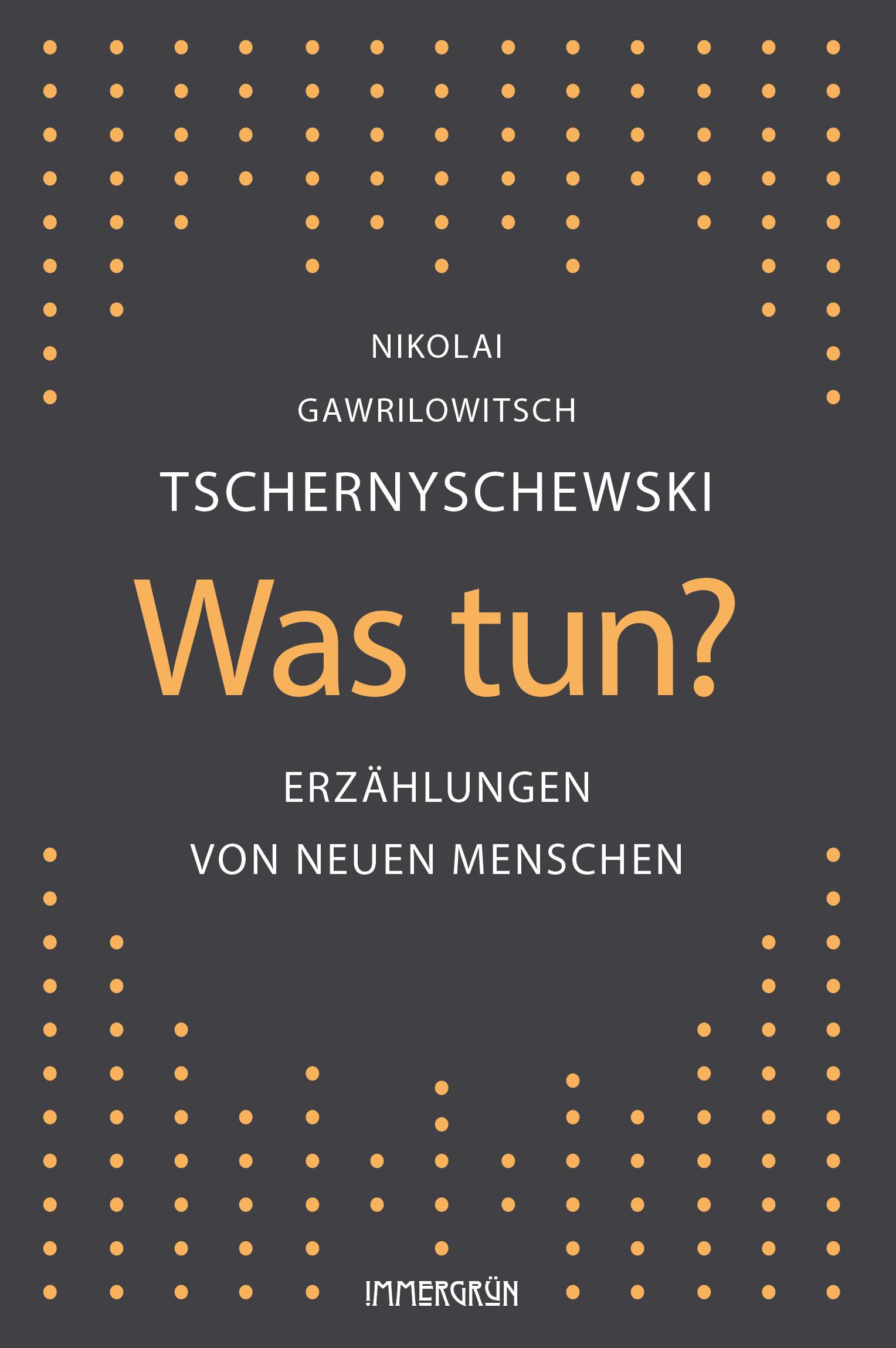 Cover: 9783910281158 | Was tun? | Erzählungen von Neuen Menschen | Tschernyschewski | Buch