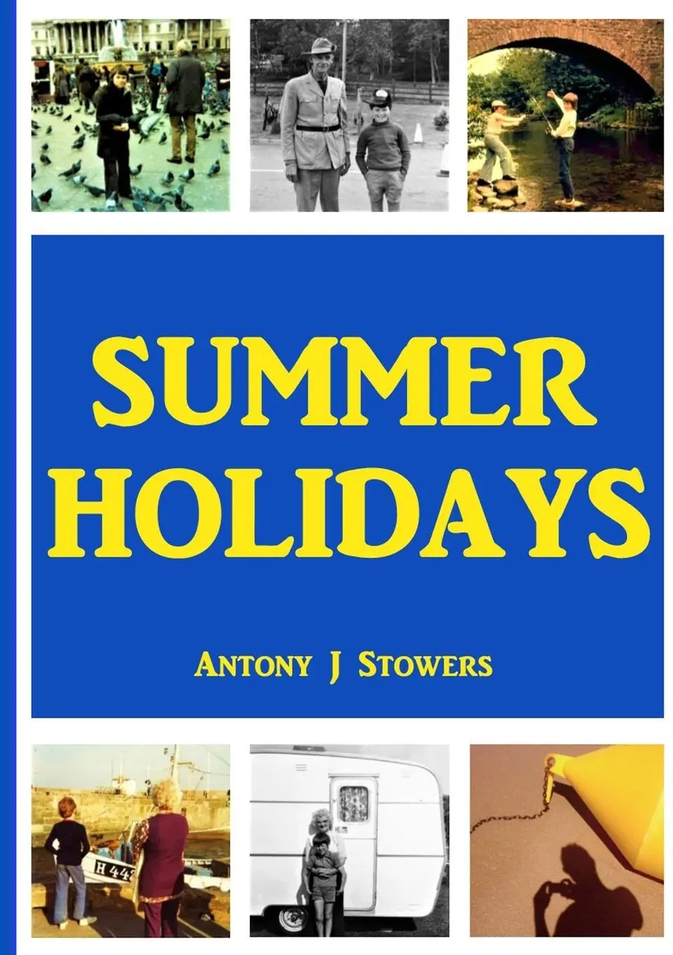 Cover: 9781291561258 | Summer Holidays | Antony J Stowers | Taschenbuch | Englisch | 2021