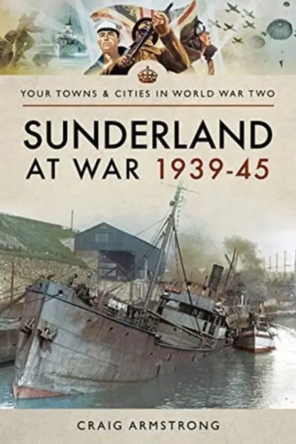 Cover: 9781473891258 | Sunderland at War 1939-45 | Craig Armstrong | Taschenbuch | Englisch