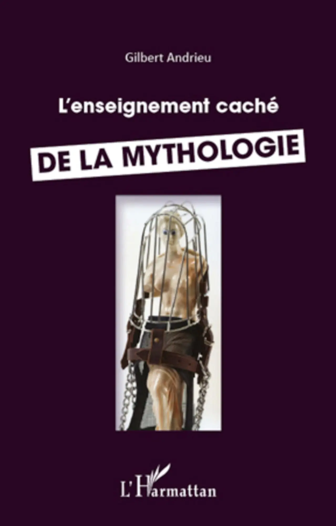 Cover: 9782296961258 | Enseignement caché de la mythologie | Gilbert Andrieu | Taschenbuch