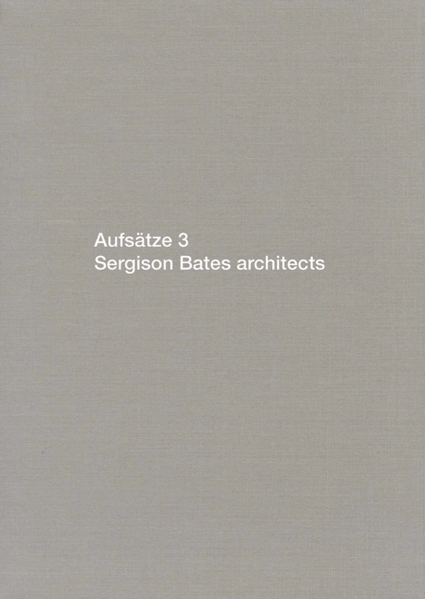 Cover: 9783037611258 | Aufsätze 3 | Sergison Bates architects | Jonathan Sergison (u. a.)