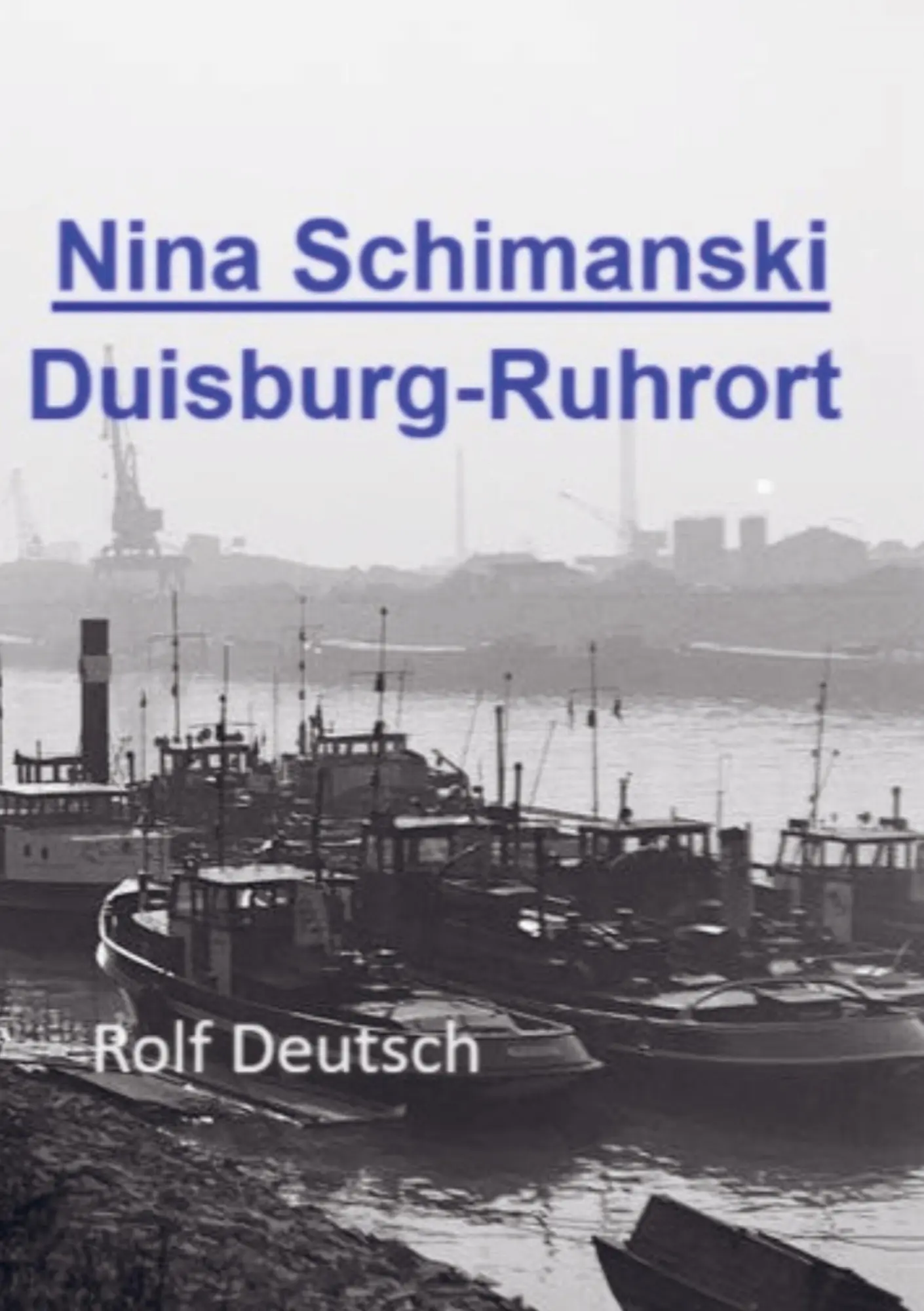 Cover: 9789403791258 | Nina Schimanski: Duisburg-Ruhrort | Rolf Deutsch | Taschenbuch | 2025