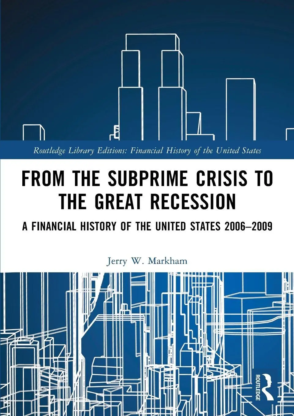 Cover: 9781032161358 | From the Subprime Crisis to the Great Recession | Jerry W. Markham