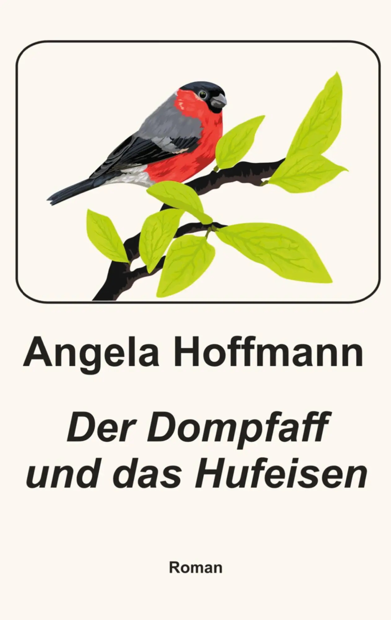 Cover: 9783769311358 | Der Dompfaff und das Hufeisen | Angela Hoffmann | Taschenbuch | 180 S.
