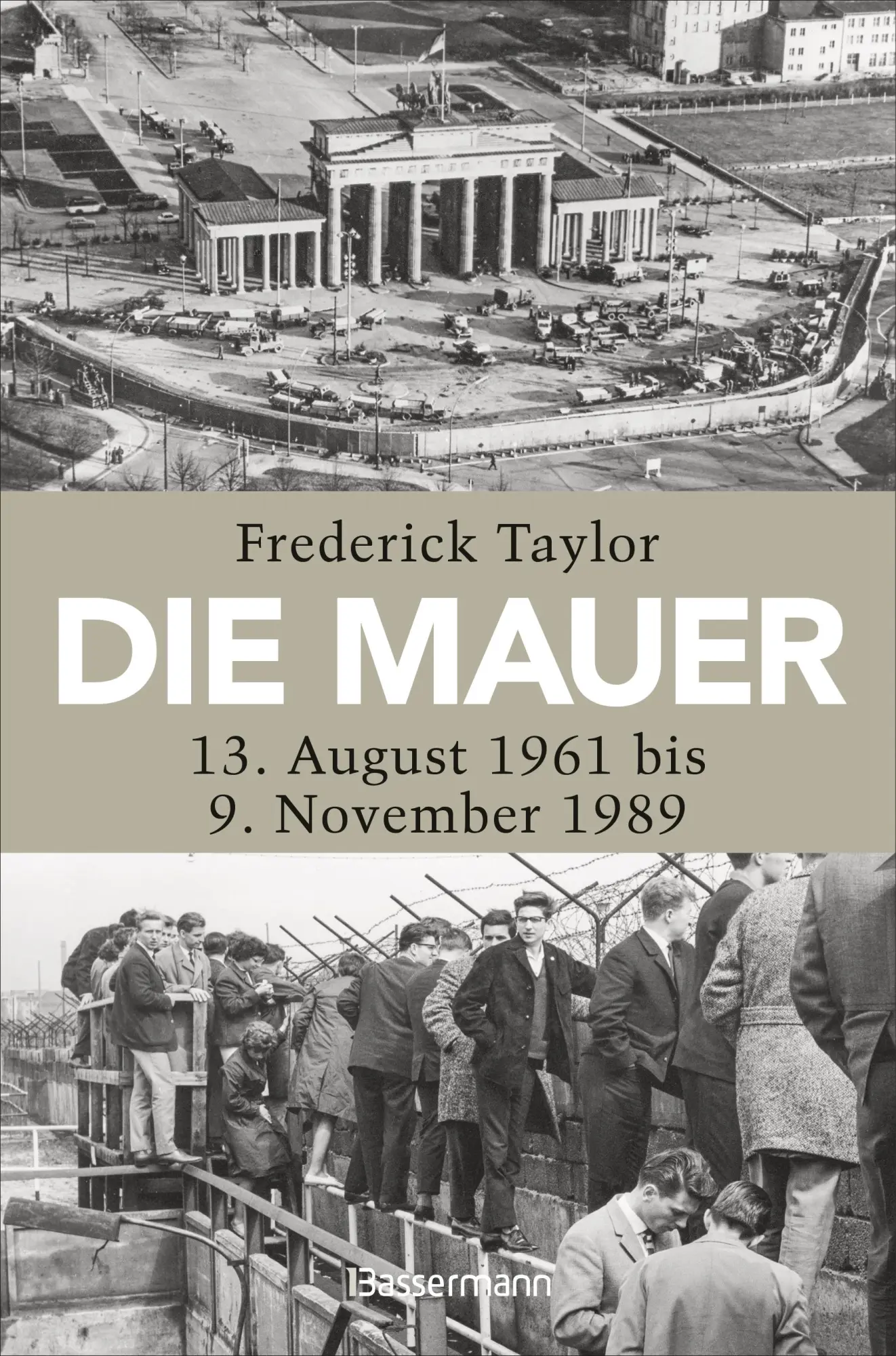 Cover: 9783809451358 | Die Mauer | 13. August 1961 bis 9. November 1989 | Frederick Taylor