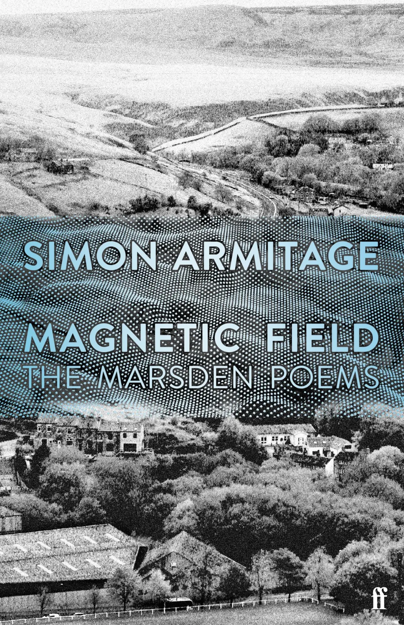 Cover: 9780571361458 | Magnetic Field | The Marsden Poems | Simon Armitage | Taschenbuch