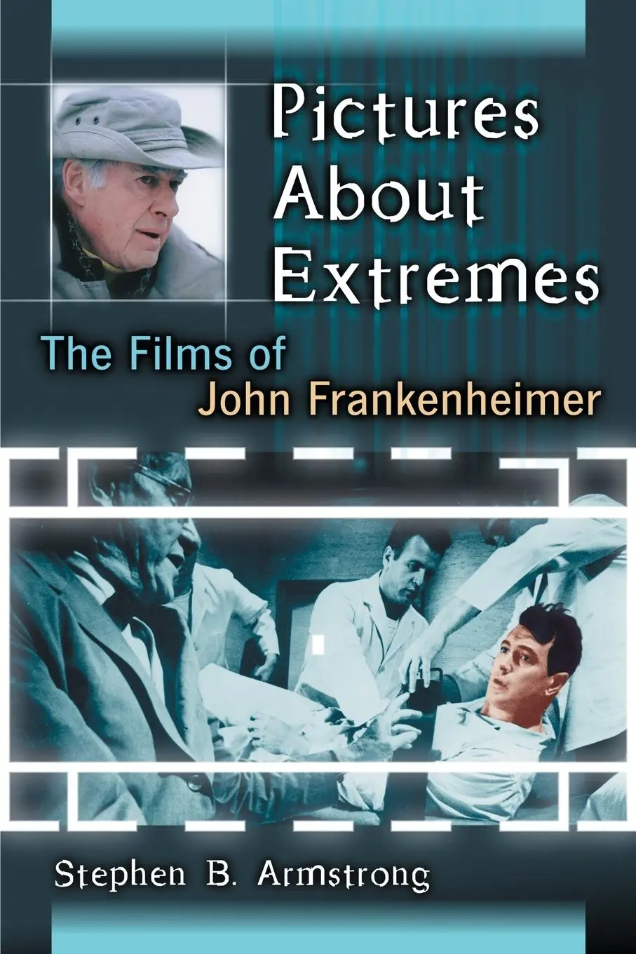 Cover: 9780786431458 | Pictures About Extremes | The Films of John Frankenheimer | Armstrong