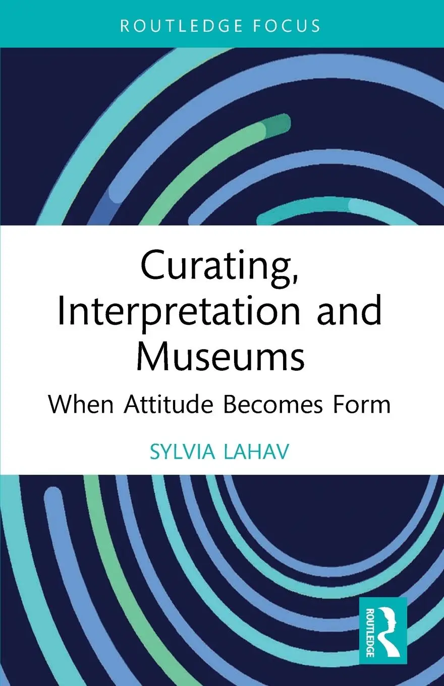 Cover: 9781032081458 | Curating, Interpretation and Museums | When Attitude Becomes Form
