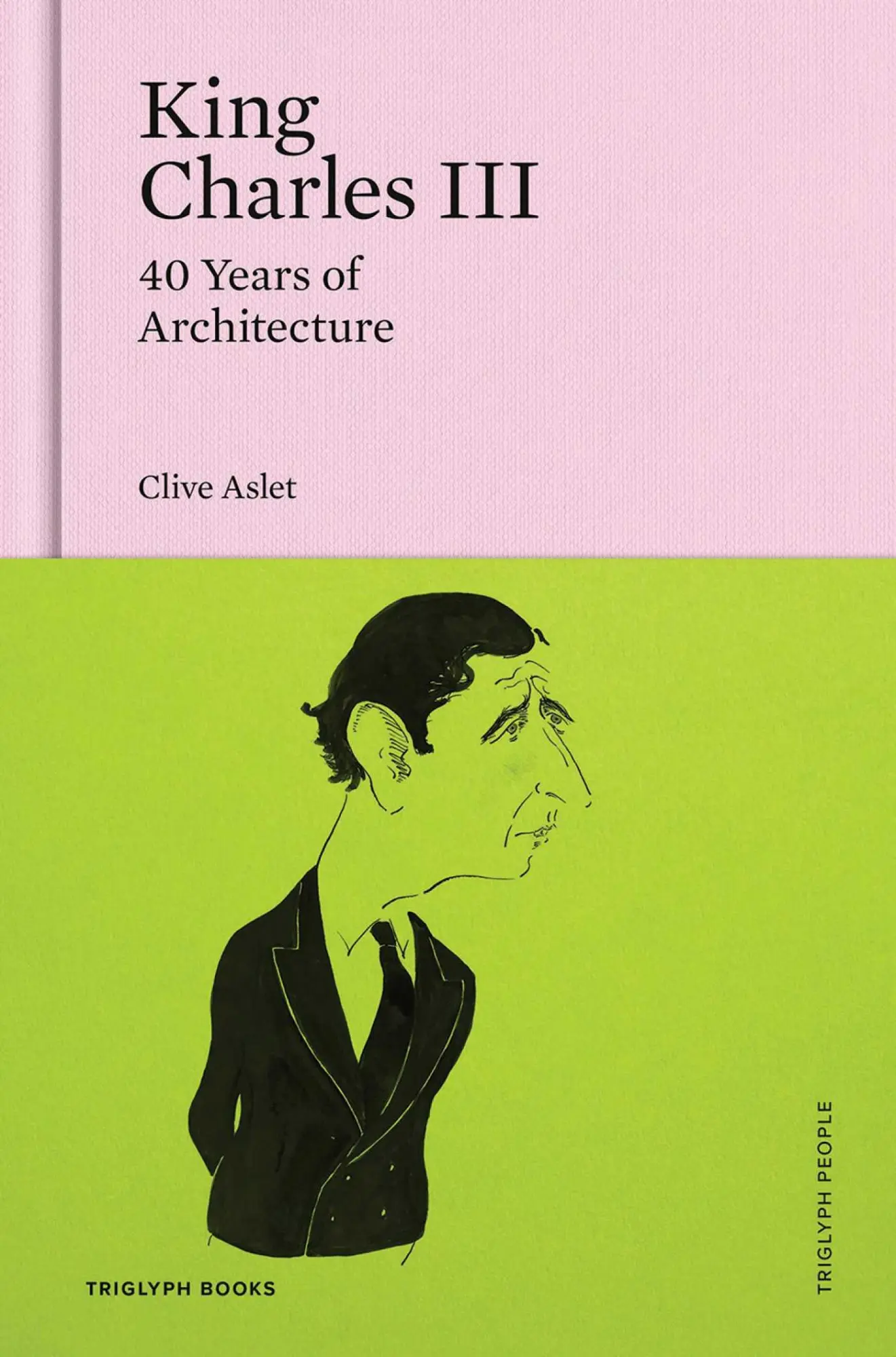 Cover: 9781739731458 | King Charles III | 40 Years of Architecture | Clive Aslet | Buch