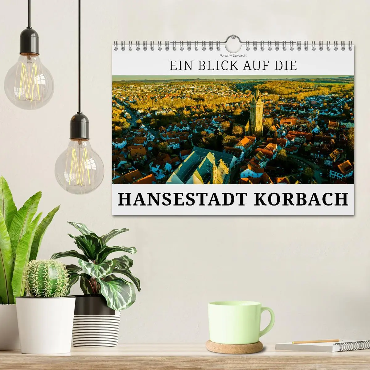 Bild: 9783457901458 | Ein Blick auf die Hansestadt Korbach (Wandkalender 2026 DIN A4...