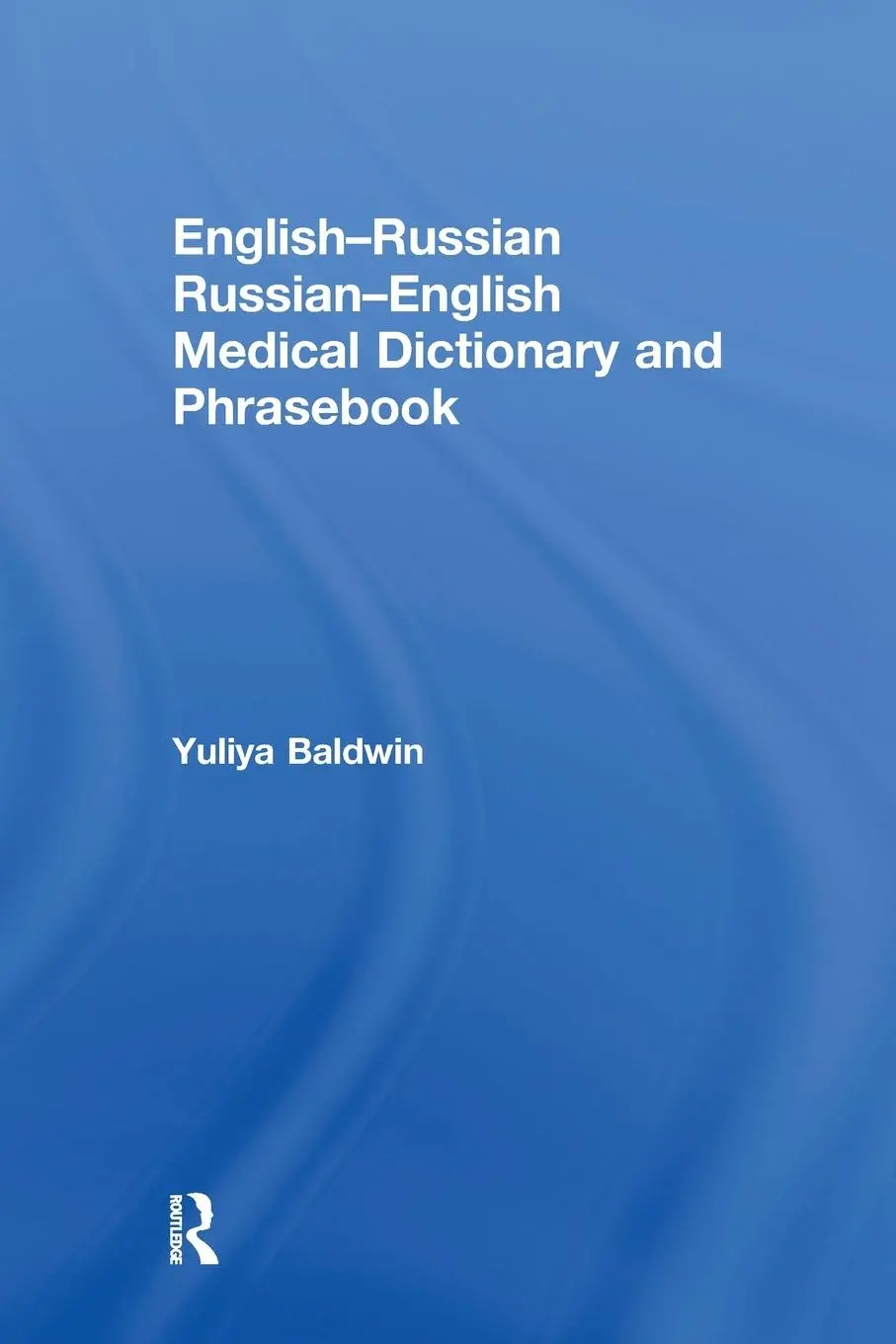 Cover: 9780367581558 | English-Russian Russian-English Medical Dictionary and Phrasebook