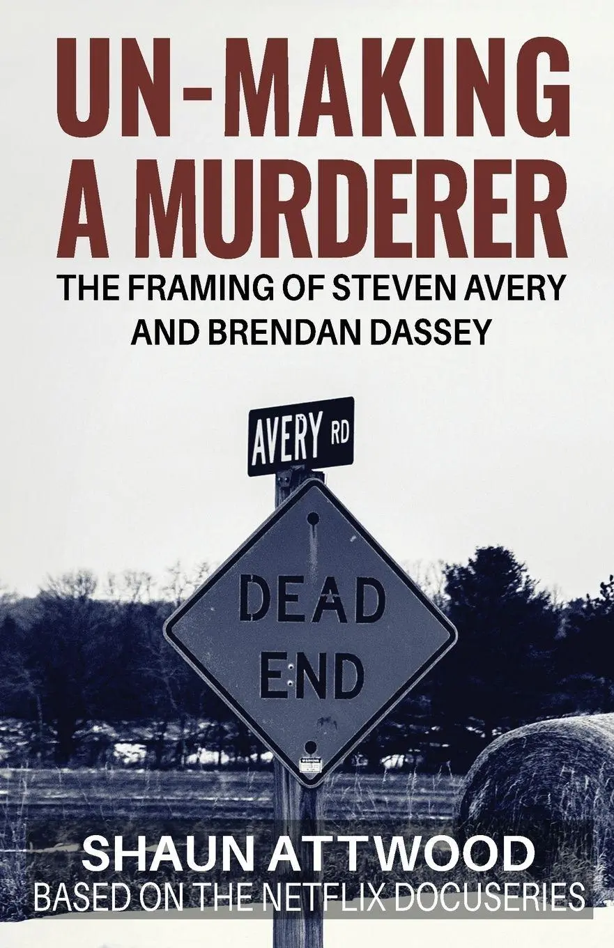 Cover: 9780993021558 | Un-Making a Murderer | The Framing of Steven Avery and Brendan Dassey