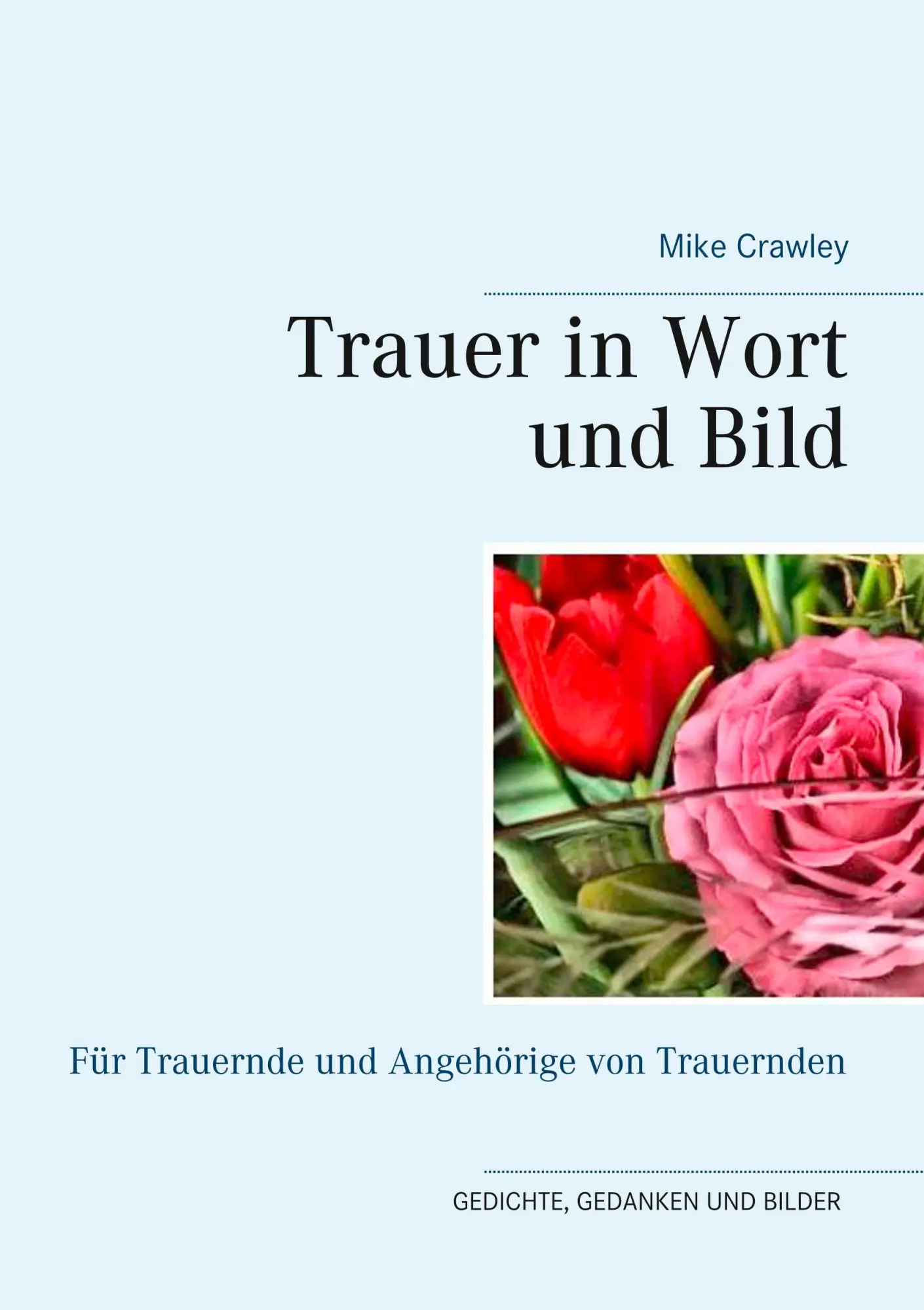 Cover: 9783744851558 | Trauer in Wort und Bild | Für Trauernde und Angehörige von Trauernden