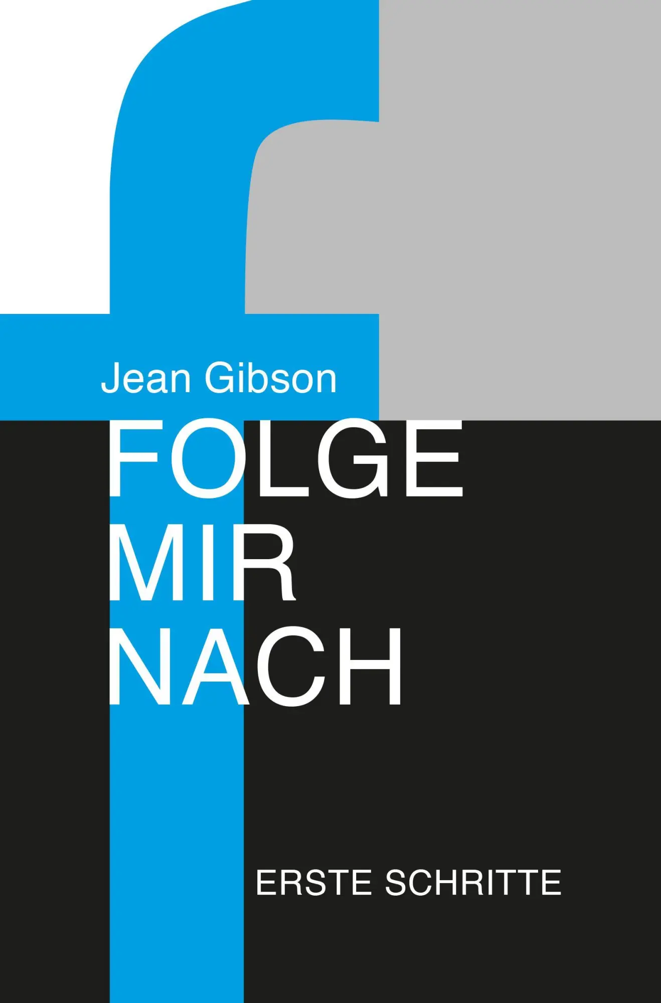 Cover: 9783893971558 | Folge mir nach - Erste Schritte | Jean Gibson | Taschenbuch | MC