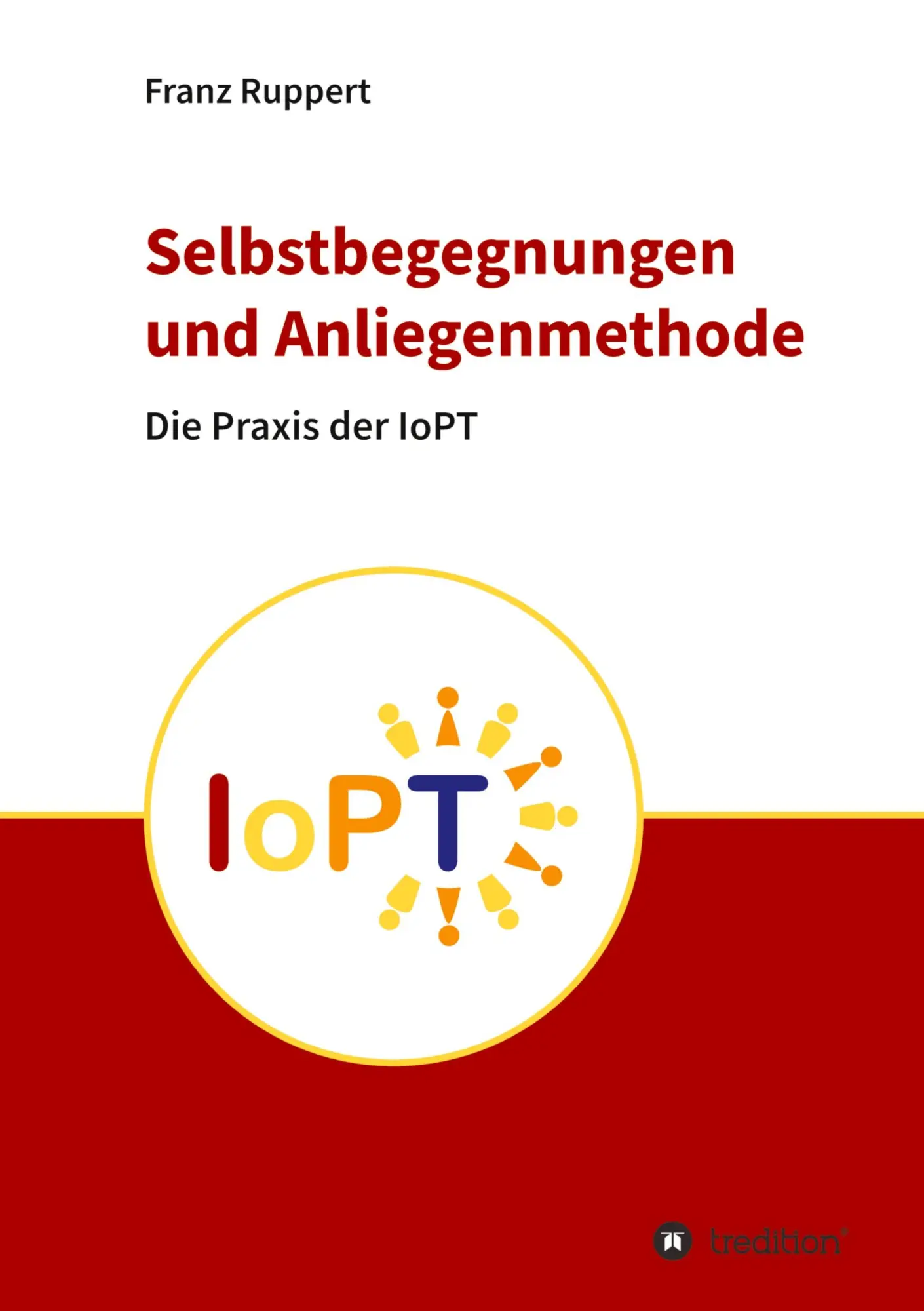 Cover: 9783982211558 | Selbstbegegnungen und Anliegenmethode | Franz Ruppert | Buch | 240 S.