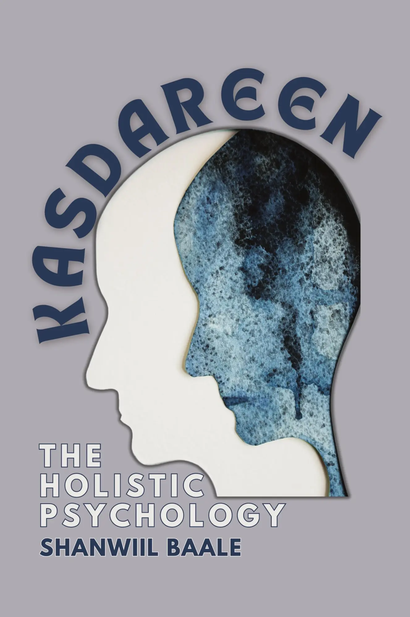 Cover: 9781912411658 | Kasdareen. The Holistic Psychology | Shanwiil Baale | Taschenbuch