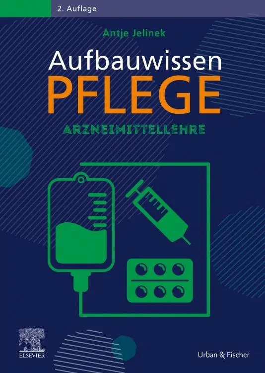 Cover: 9783437251658 | Aufbauwissen Pflege Arzneimittellehre | Antje Jelinek (u. a.) | Buch