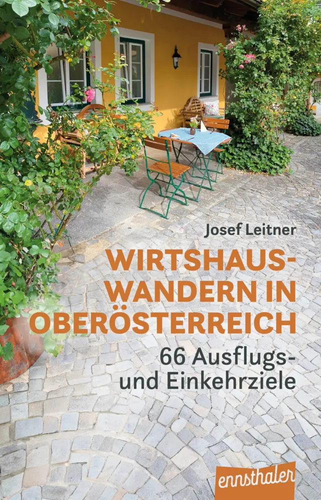 Cover: 9783709501658 | Wirtshauswandern in Oberösterreich | 66 Ausflugs- und Einkehrziele