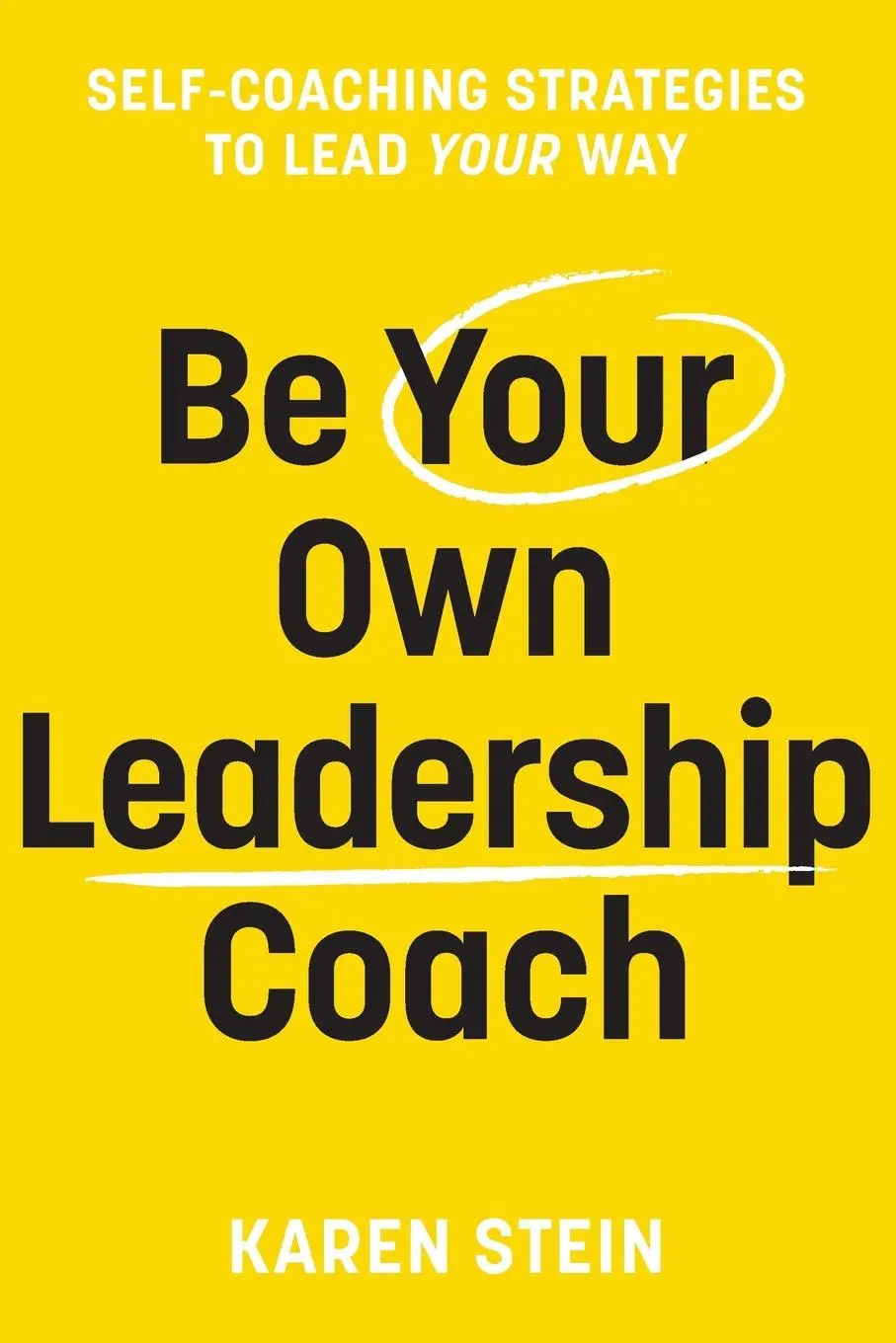 Cover: 9781922611758 | Be Your Own Leadership Coach | Karen Stein | Taschenbuch | Englisch