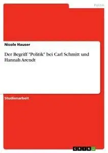 Cover: 9783656961758 | Der Begriff "Politik" bei Carl Schmitt und Hannah Arendt | Hauser