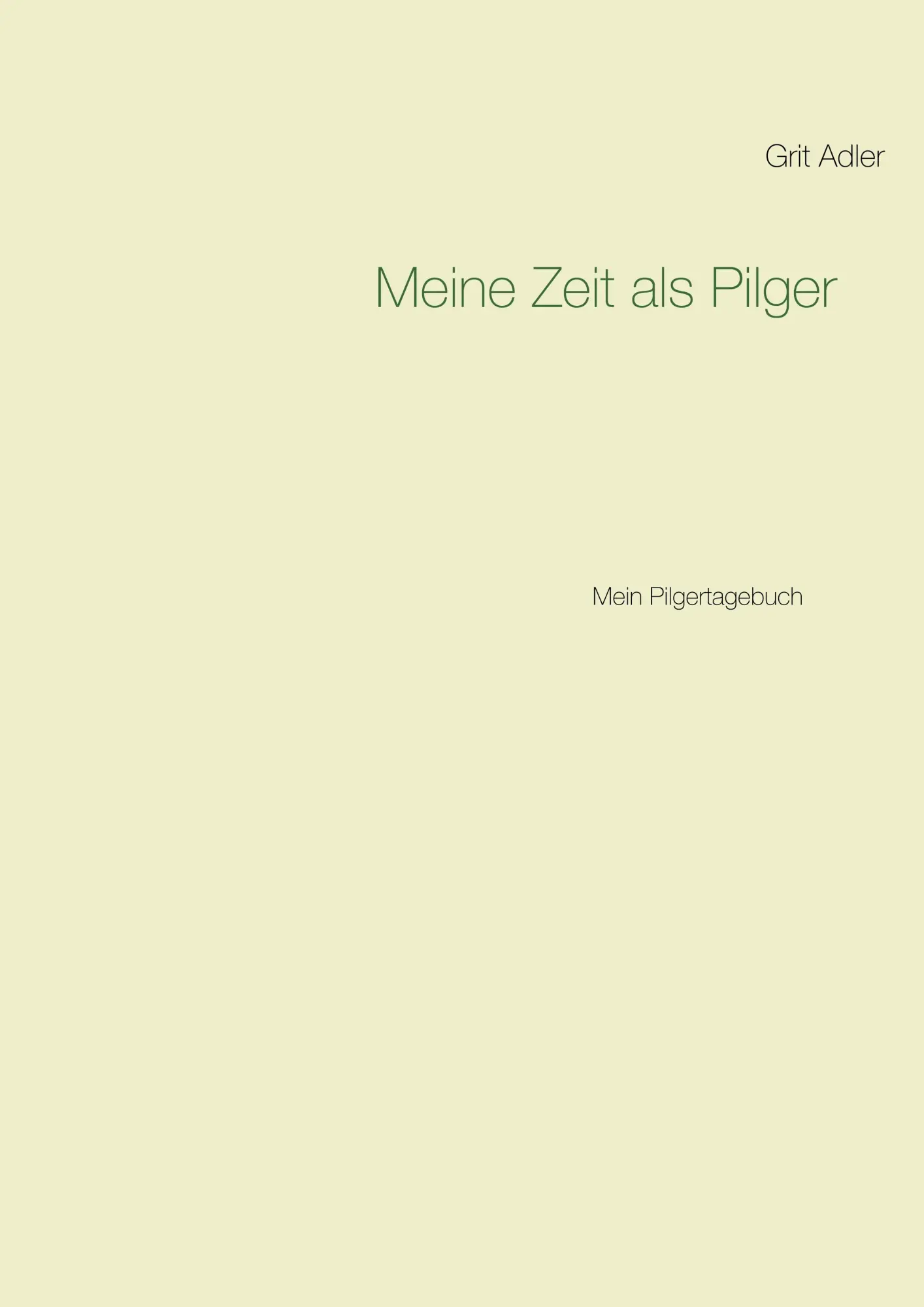 Meine Zeit als Pilger: Mein Pilgertagebuch