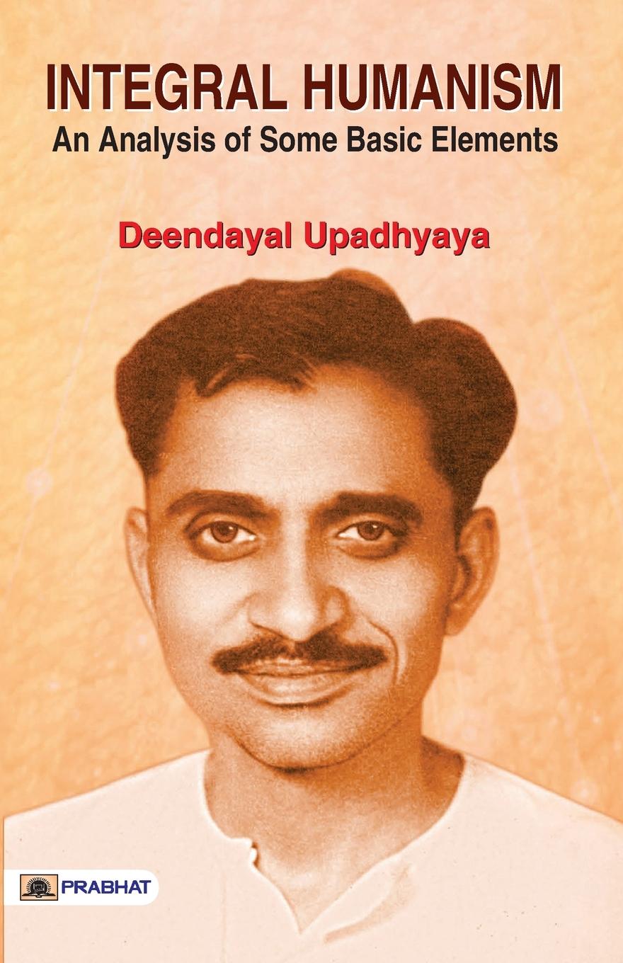 Cover: 9789386231758 | Integral Humanism | An Analysis of Some Basic Elements | Upadhyaya