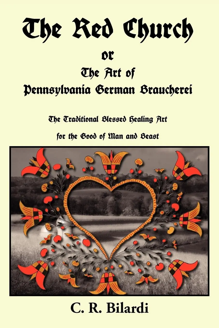 Cover: 9780982031858 | The Red Church or the Art of Pennsylvania German Braucherei | Bilardi