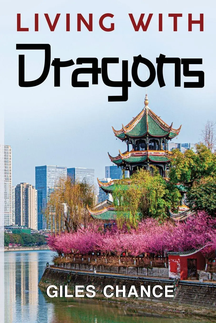 Cover: 9781837941858 | Living with Dragons | Giles Chance | Taschenbuch | Englisch | 2024