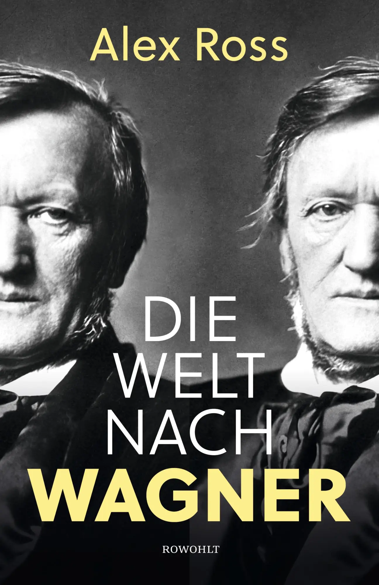 Cover: 9783498001858 | Die Welt nach Wagner | Alex Ross | Buch | 912 S. | Deutsch | 2020