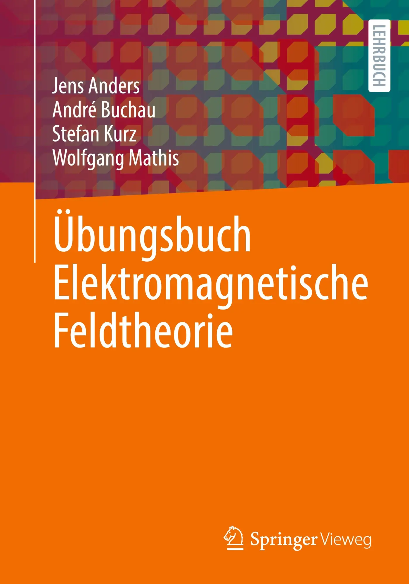 Cover: 9783662721858 | Übungsbuch Elektromagnetische Feldtheorie | Jens Anders (u. a.) | Buch