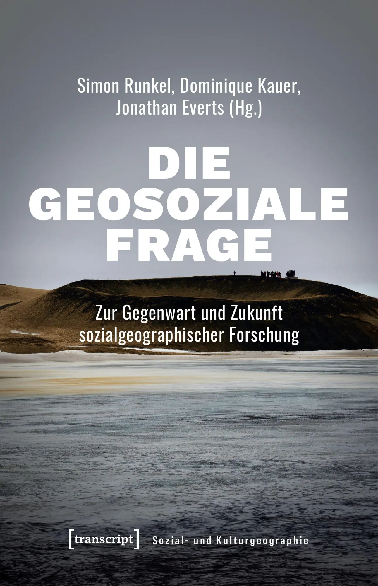 Cover: 9783837671858 | Die geosoziale Frage | Simon Runkel (u. a.) | Taschenbuch | 390 S.