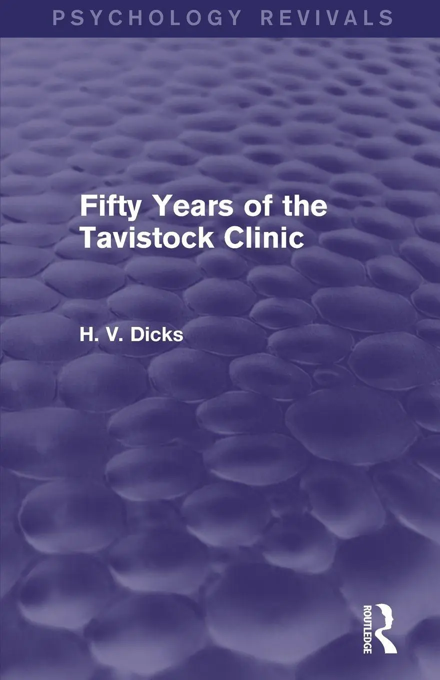 Cover: 9781138821958 | Fifty Years of the Tavistock Clinic (Psychology Revivals) | Dicks