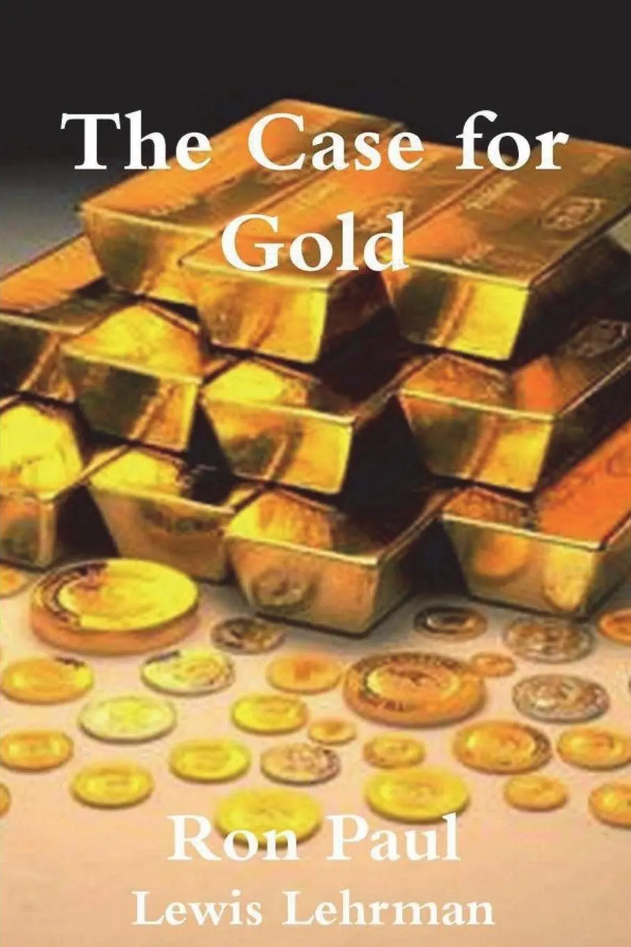 Cover: 9781774641958 | The Case for Gold | Ron Paul (u. a.) | Taschenbuch | Englisch | 2021