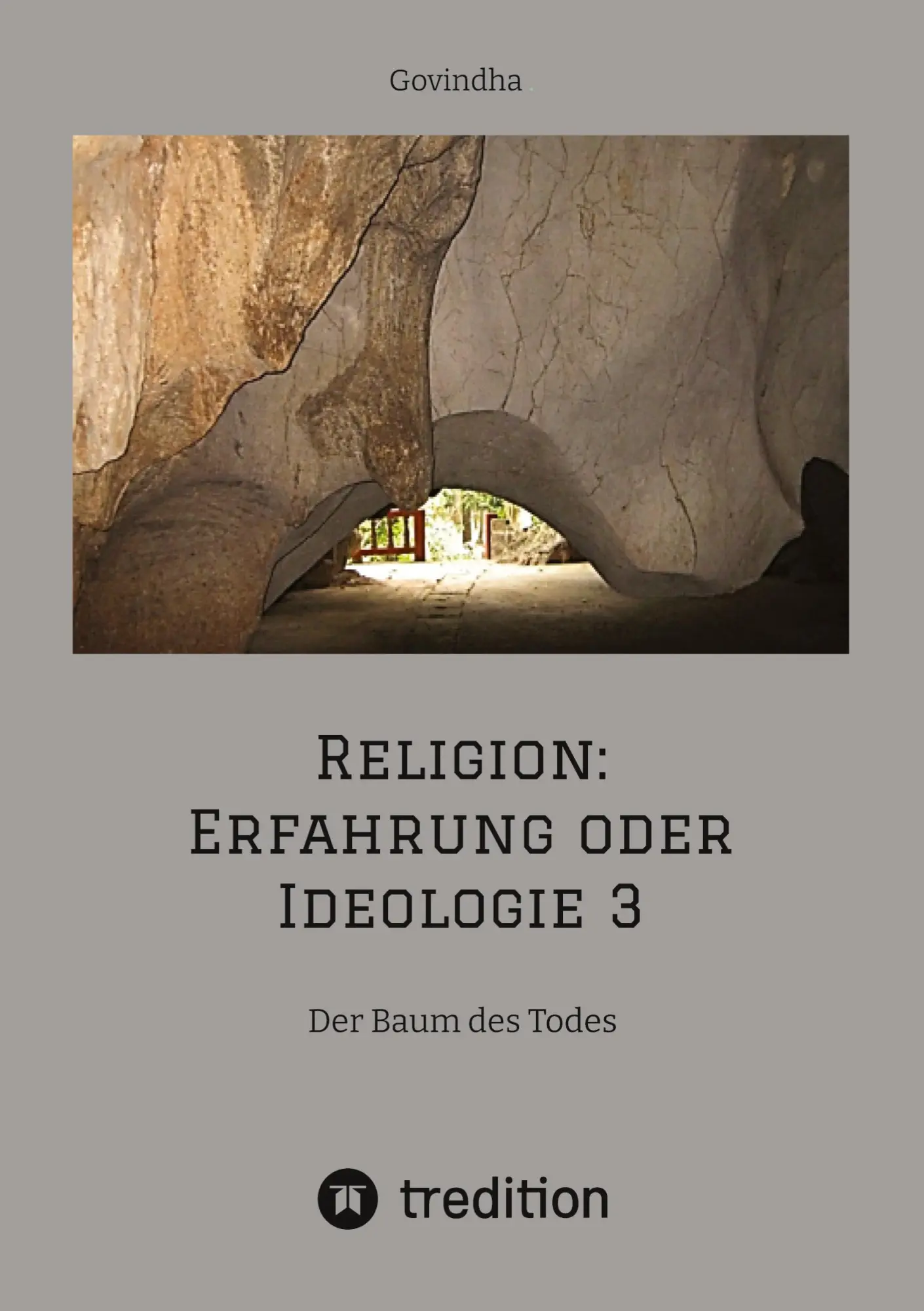 Cover: 9783347511958 | Religion: Erfahrung oder Ideologie 3 | Der Baum des Todes | Govindha