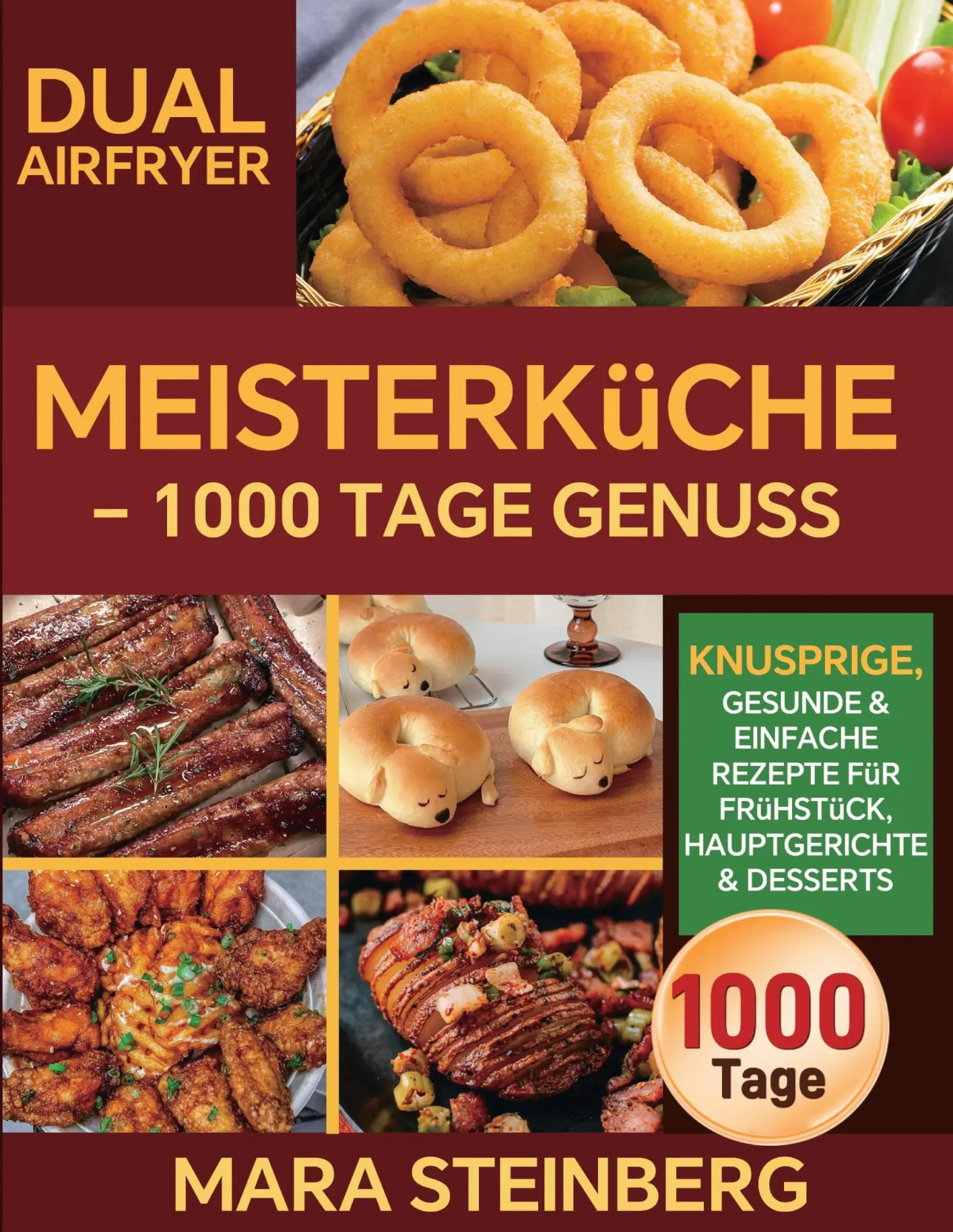 Cover: 9783695171958 | Dual Airfryer Meisterküche - 1000 Tage Genuss | Mara Steinberg | Buch