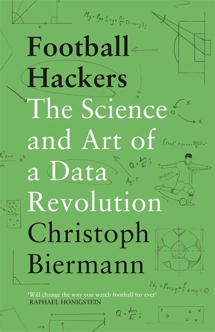 Cover: 9781788702058 | Football Hackers | The Science and Art of a Data Revolution | Biermann