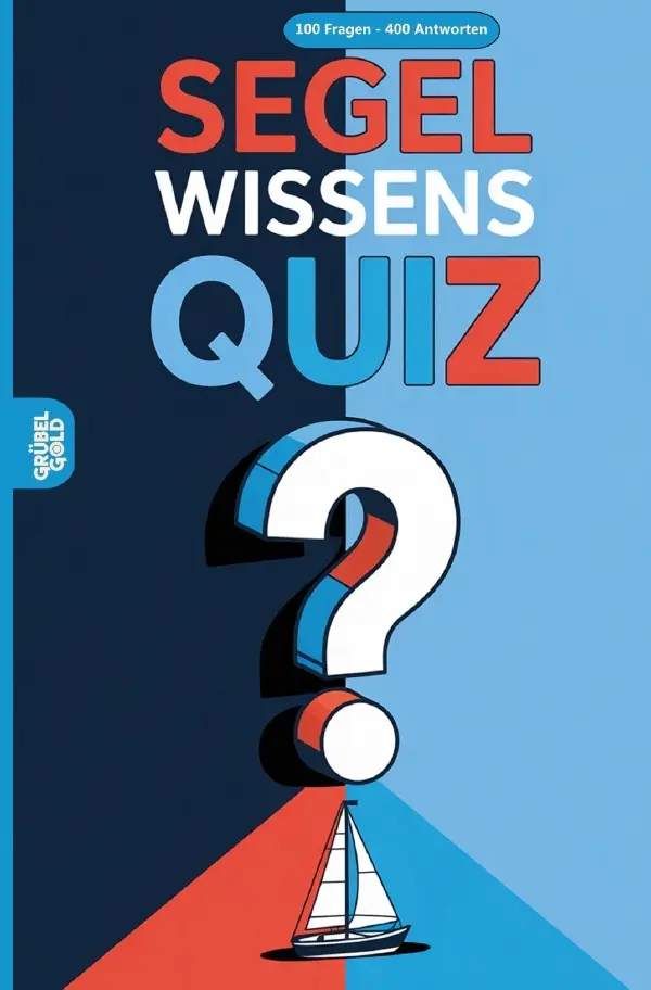 Cover: 9783565132058 | Segel Wissensquiz | 100 Quizfragen für Segler Rätsel- und Ratespiel