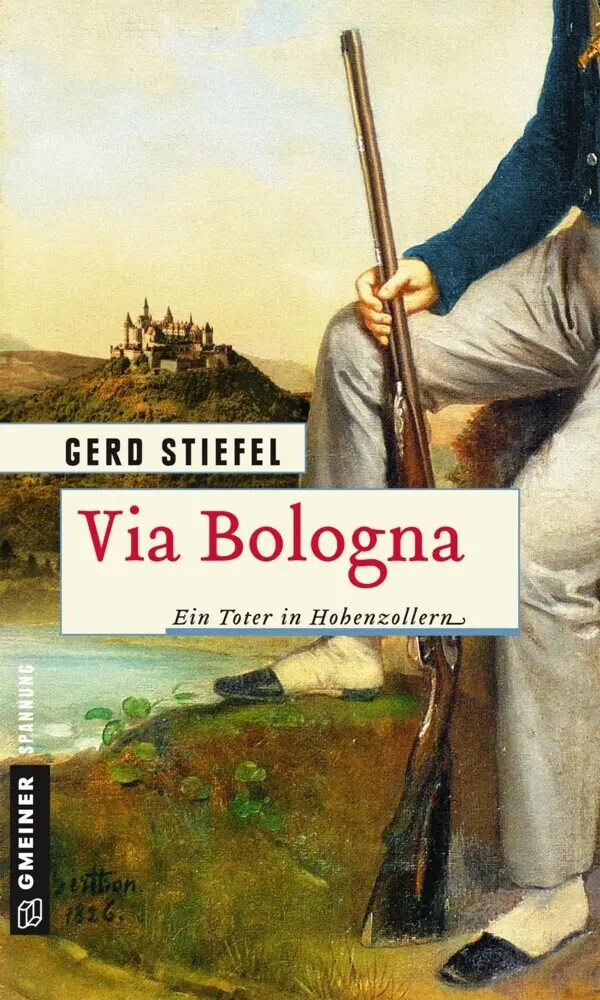 Cover: 9783839222058 | Via Bologna | Ein Toter in Hohenzollern | Gerd Stiefel | Taschenbuch