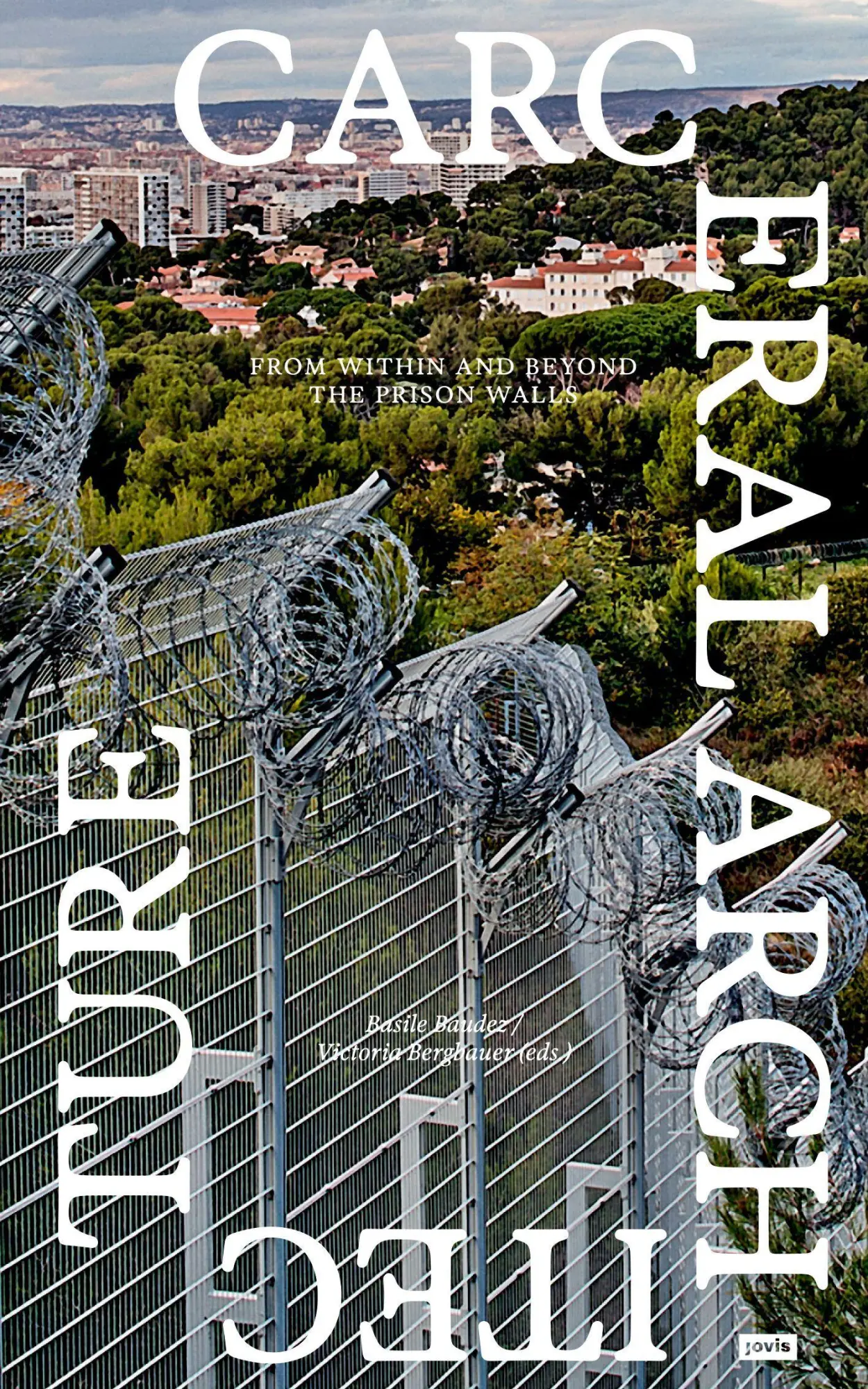 Cover: 9783986122058 | Carceral Architecture | From Within and Beyond the Prison Walls | Buch