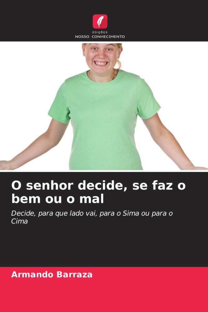 O senhor decide, se faz o bem ou o mal | Armando Barraza | Taschenbuch | Portugiesisch | 2022 | KS Omniscriptum Publishing | EAN 9786205392058 - Barraza, Armando
