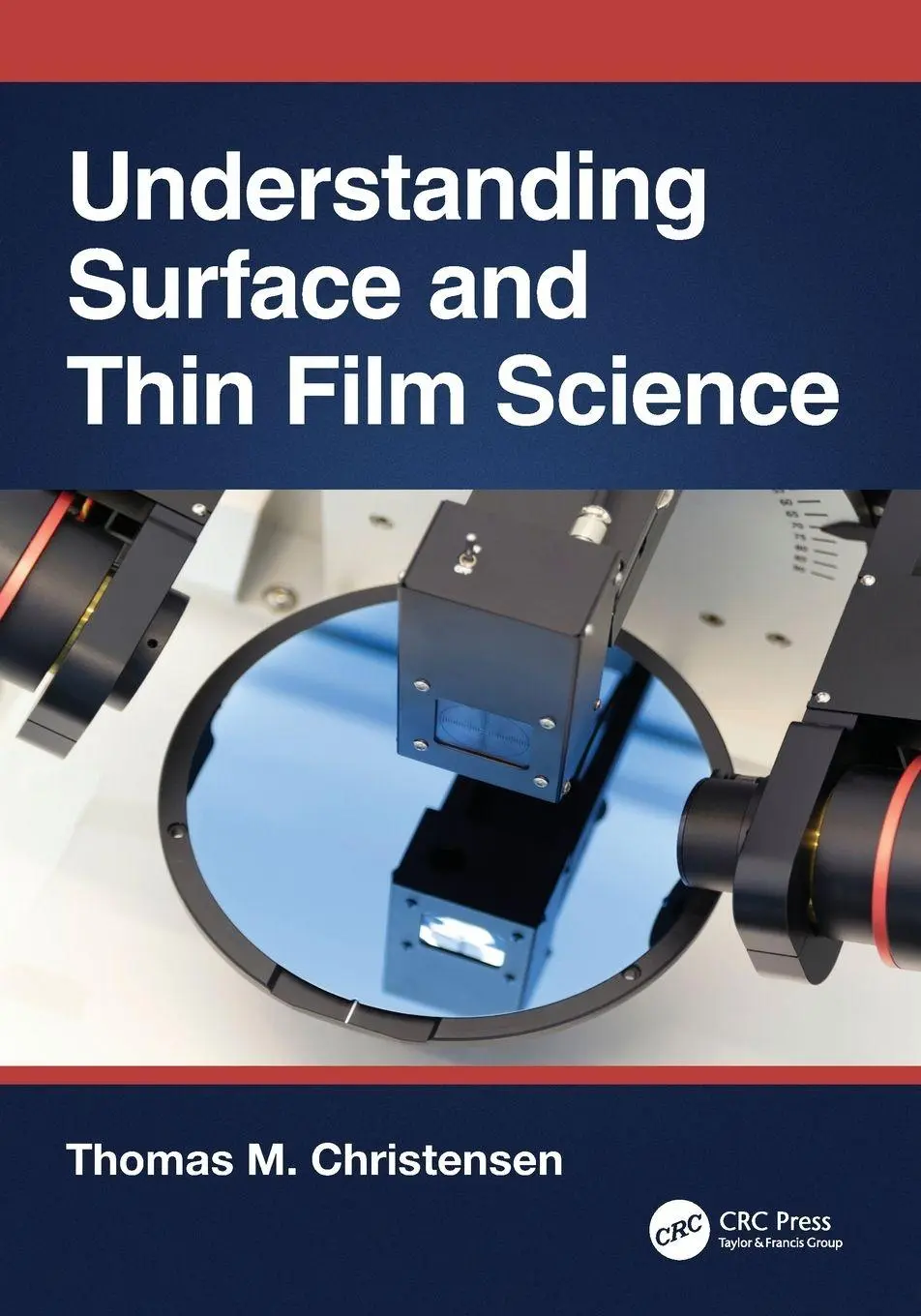 Cover: 9781032392158 | Understanding Surface and Thin Film Science | Thomas M. Christensen