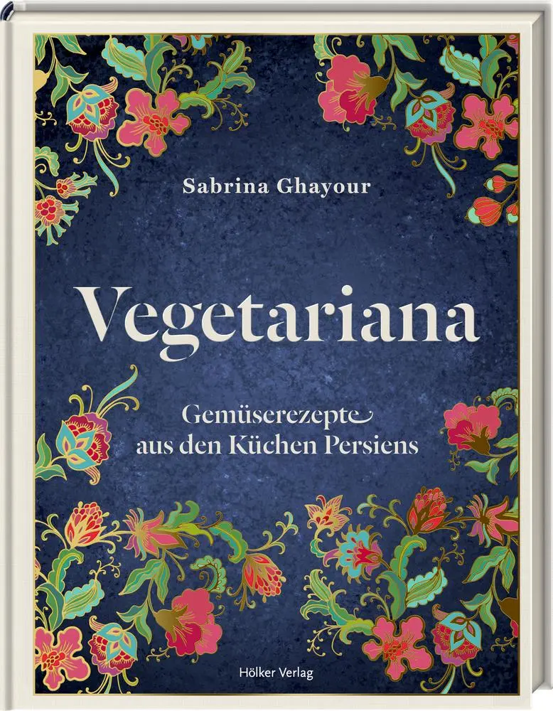 Cover: 9783881172158 | Vegetariana | Gemüserezepte aus den Küchen Persiens | Sabrina Ghayour Cover: 9783881172158 | Vegetariana | Gemüserezepte aus den Küchen Persiens | Sabrina Ghayour