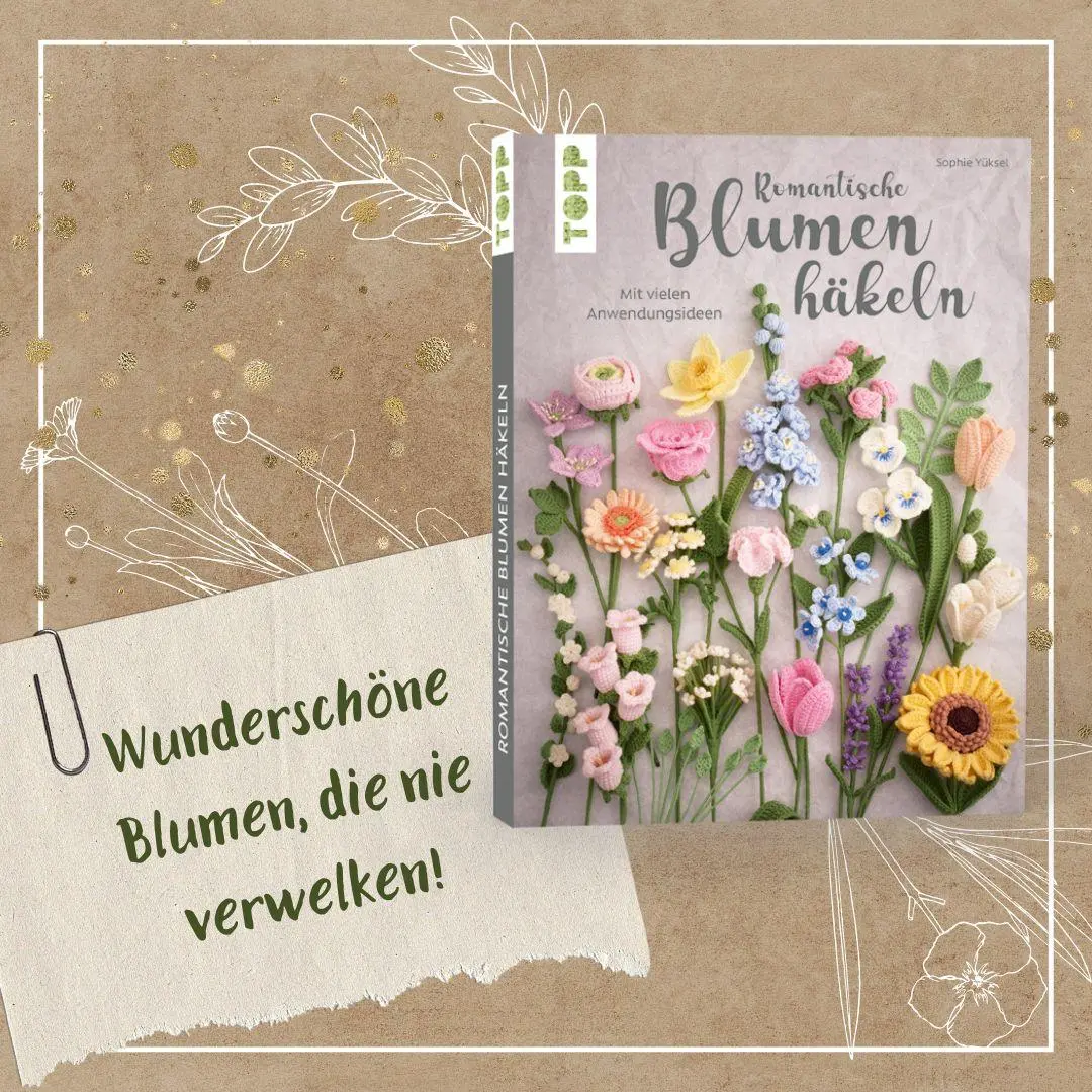 Bild: 9783735872258 | Romantische Blumen häkeln | Mit vielen Anwendungsideen | Sophie Yüksel
