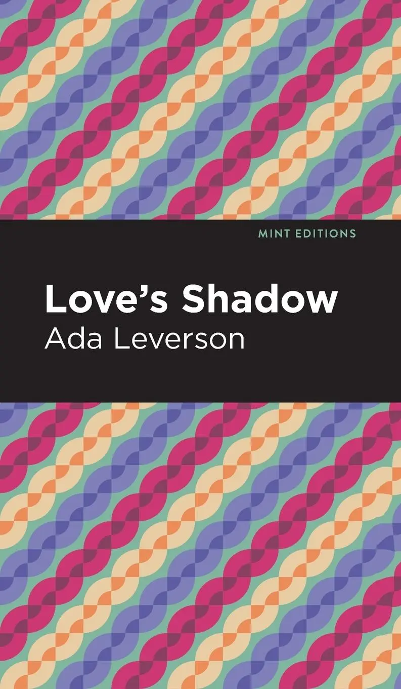 Cover: 9781513132358 | Love's Shadow | Ada Leverson | Buch | Mint Editions | Englisch | 2021