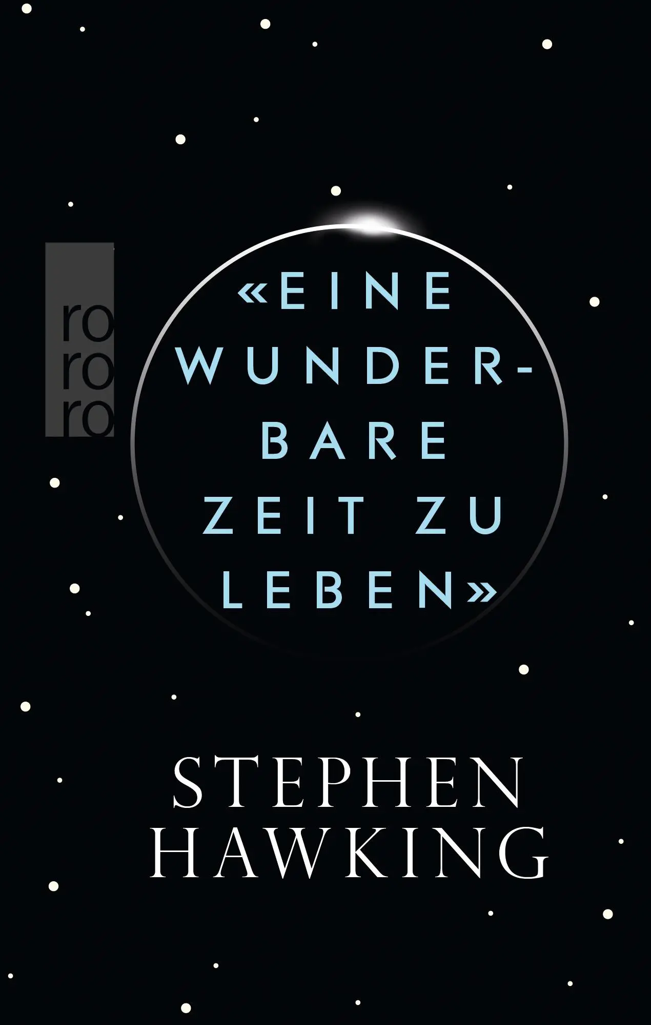 Cover: 9783499632358 | «Eine wunderbare Zeit zu leben» | Stephen Hawking | Buch | 144 S.