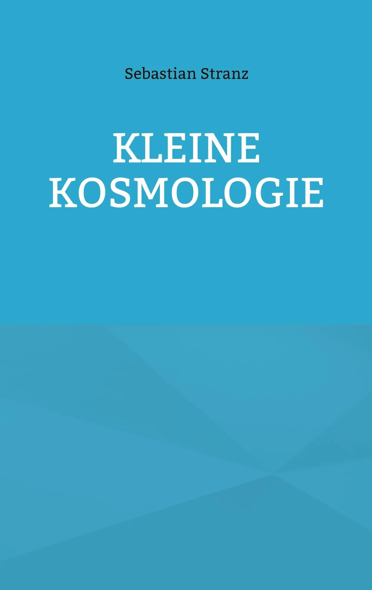 Cover: 9783752832358 | Kleine Kosmologie | Sebastian Stranz | Taschenbuch | Paperback | 2023
